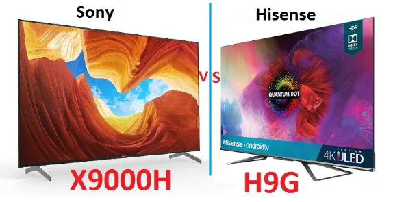 مقایسه تلویزیون سونی X9000H و تلویزیون هایسنس H9G